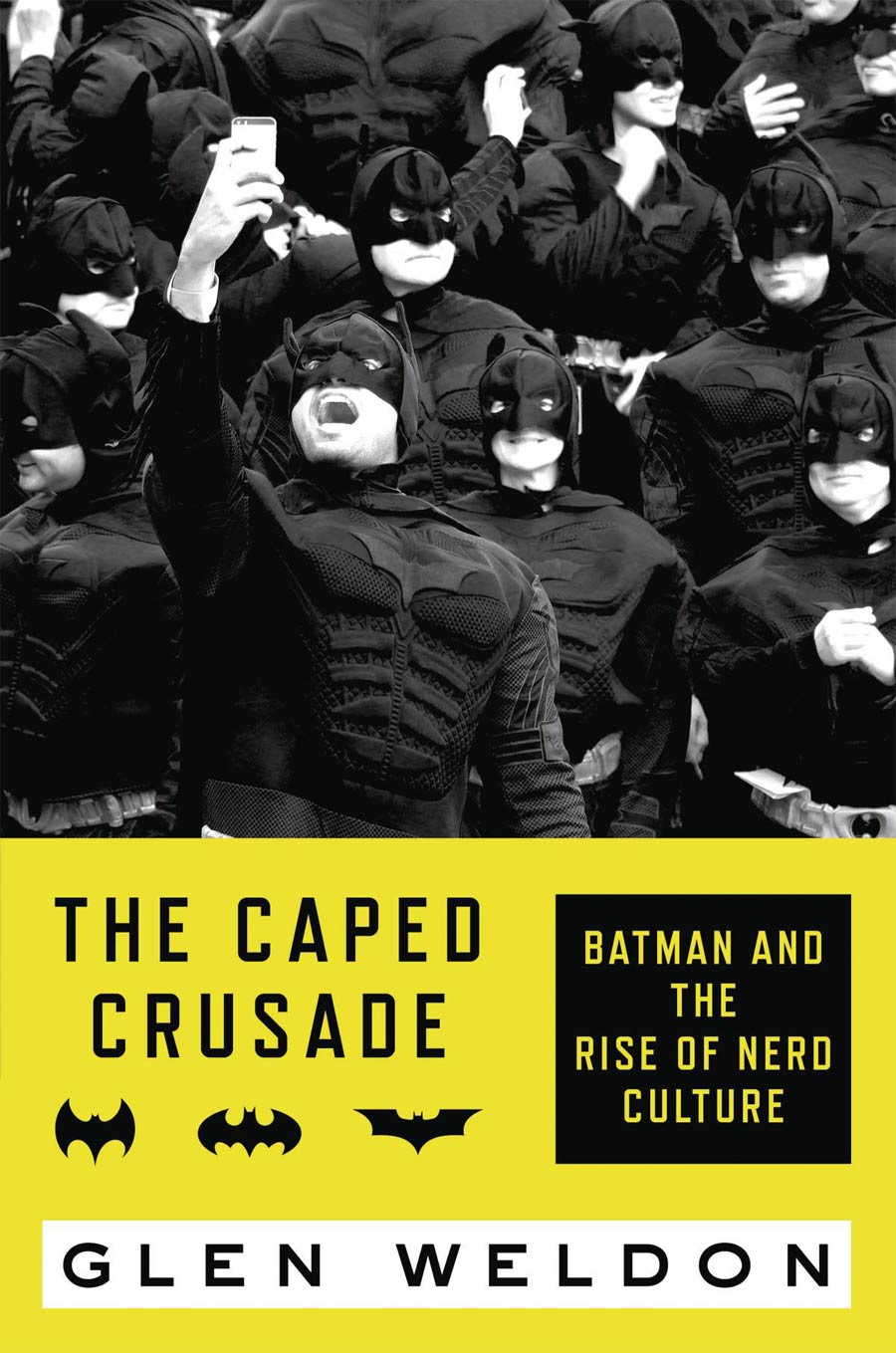 Caped Crusade Batman And The Rise Of Nerd Culture HC