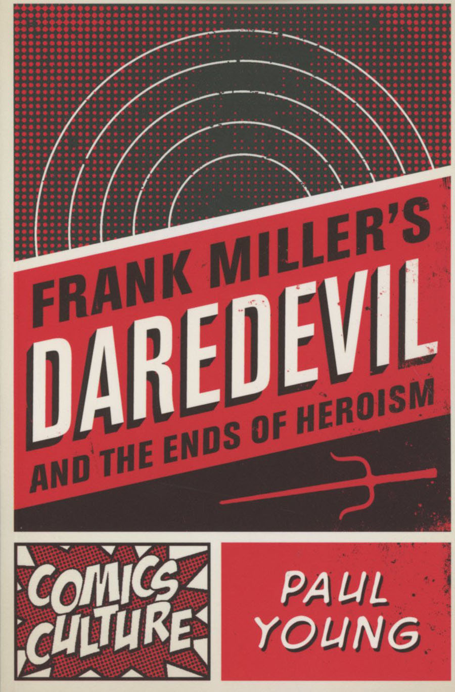 Frank Millers Daredevil And The Ends Of Heroism SC