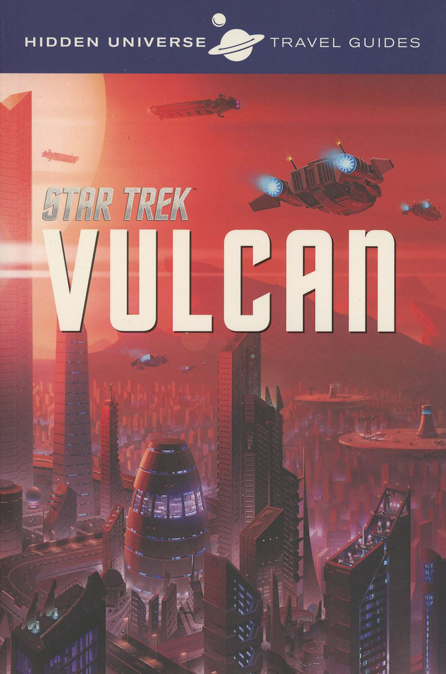 Hidden Universe Travel Guides Star Trek Vulcan SC