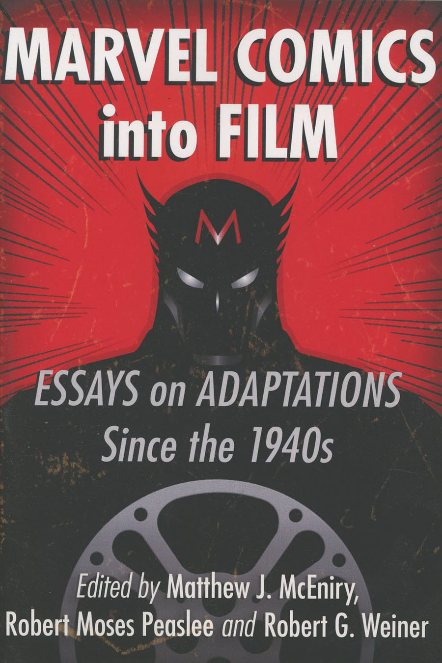 Marvel Comics Into Film Essays On Adaptations Since The 1940s SC