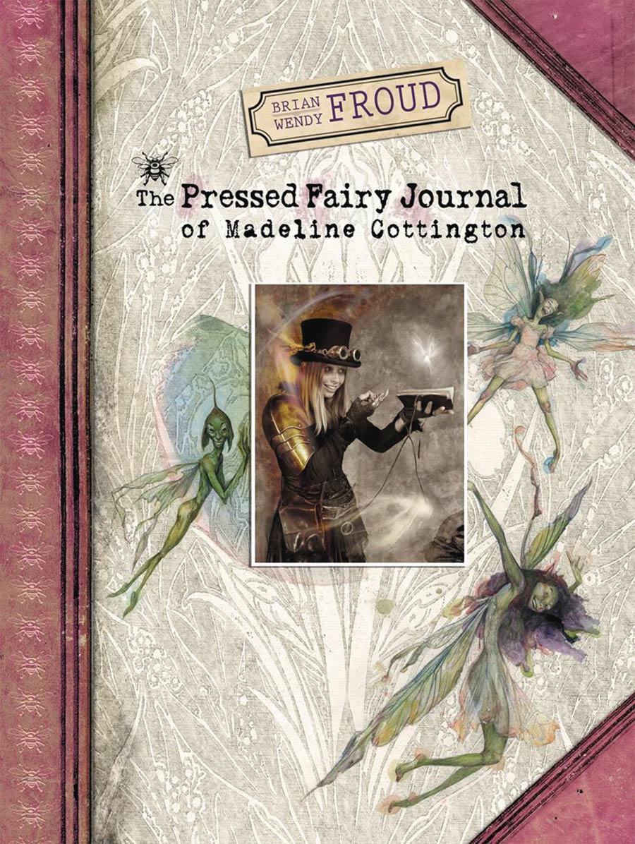 Brian & Wendy Frouds Pressed Fairy Journal Of Madeline Cottington HC