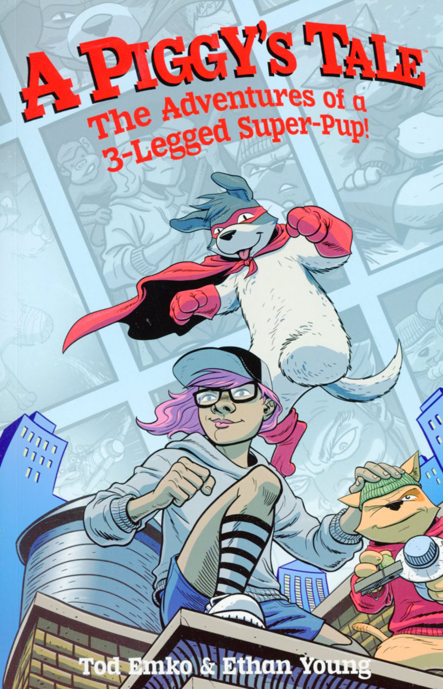 Piggys Tale Adventures Of A 3-Legged Super-Pup TP