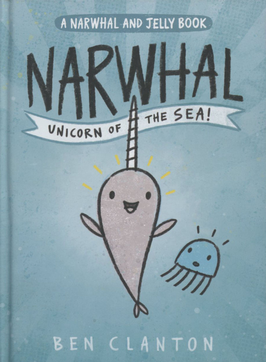 Narwhal And Jelly Vol 1 Unicorn Of The Sea HC