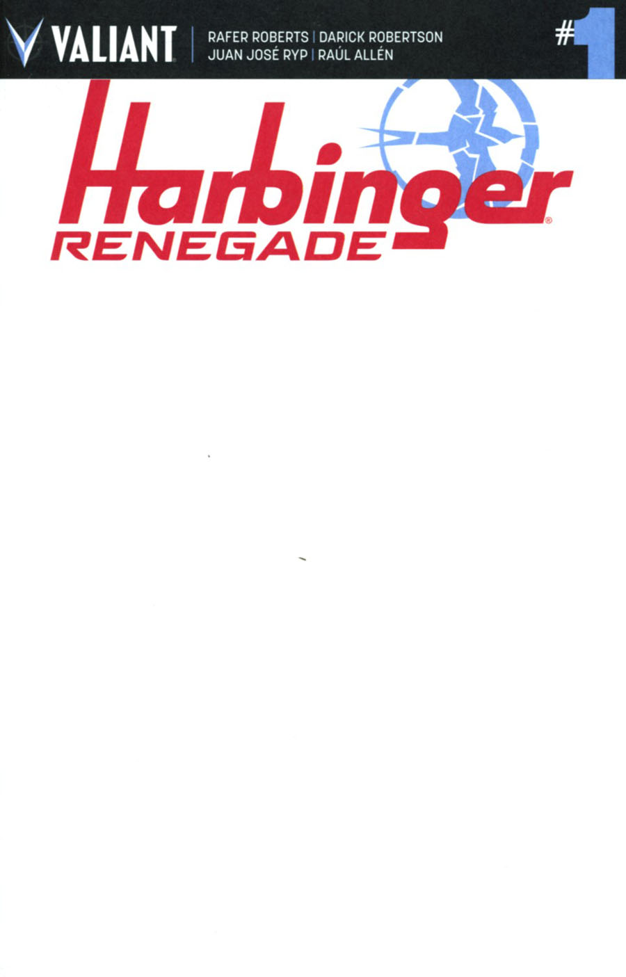 Harbinger Renegade #1 Cover F Variant Blank Cover