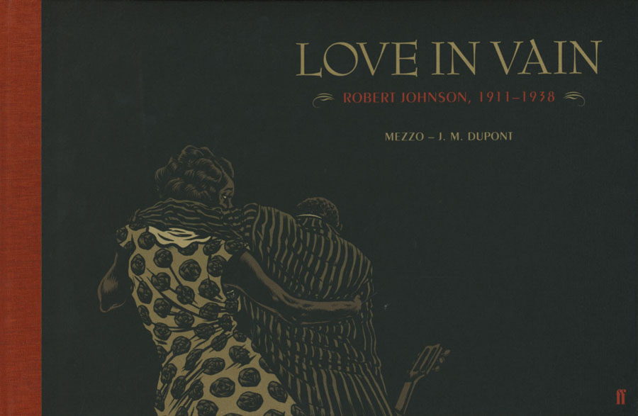 Love In Vain Robert Johnson 1911-1938 HC