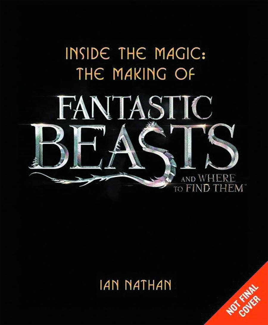 Inside The Magic Making Of Fantastic Beasts And Where Find Them HC