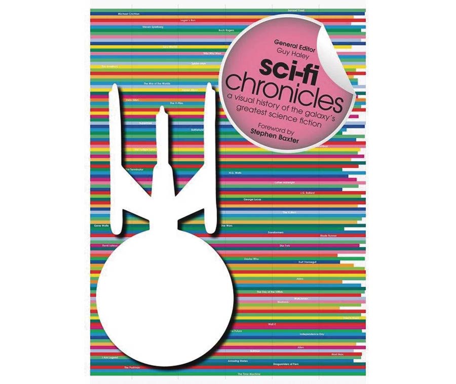 Sci-Fi Chronicles A Visual History Of The Galaxys Greatest Science Fiction SC