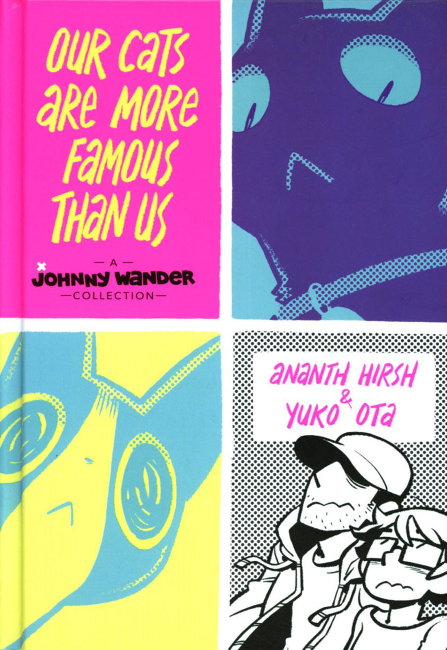 Our Cats Are More Famous Than Us A Johnny Wander Collection HC