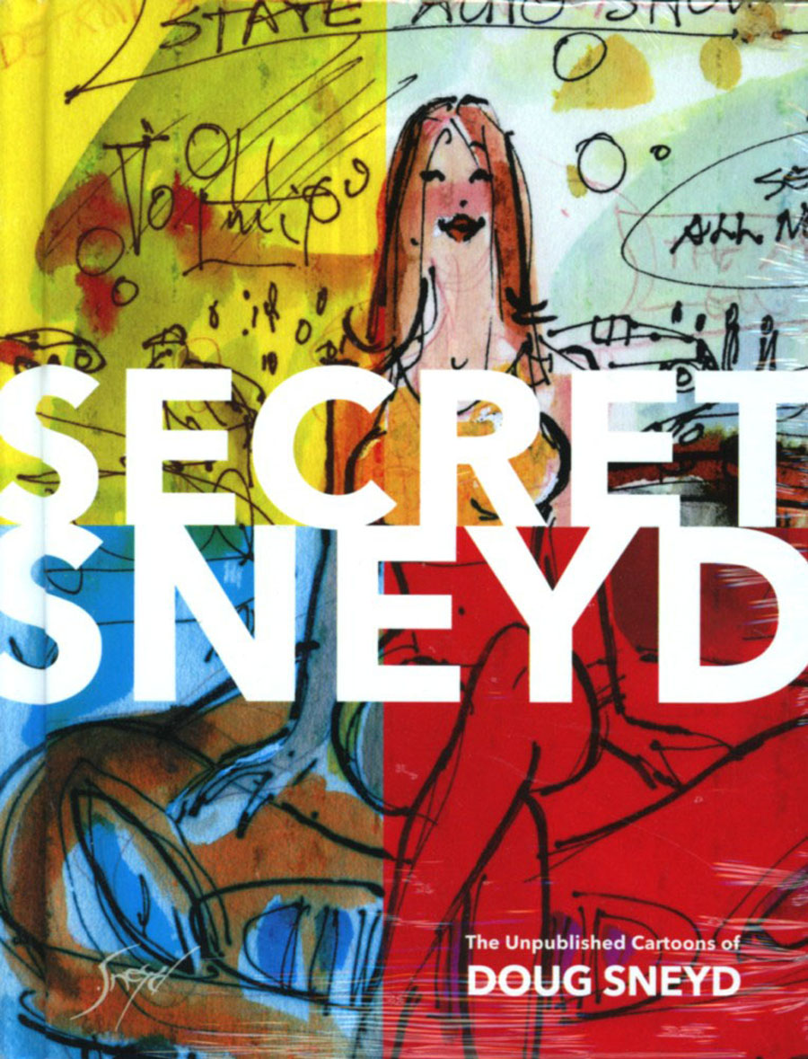 Secret Sneyd Unpublished Cartoons Of Doug Sneyd HC