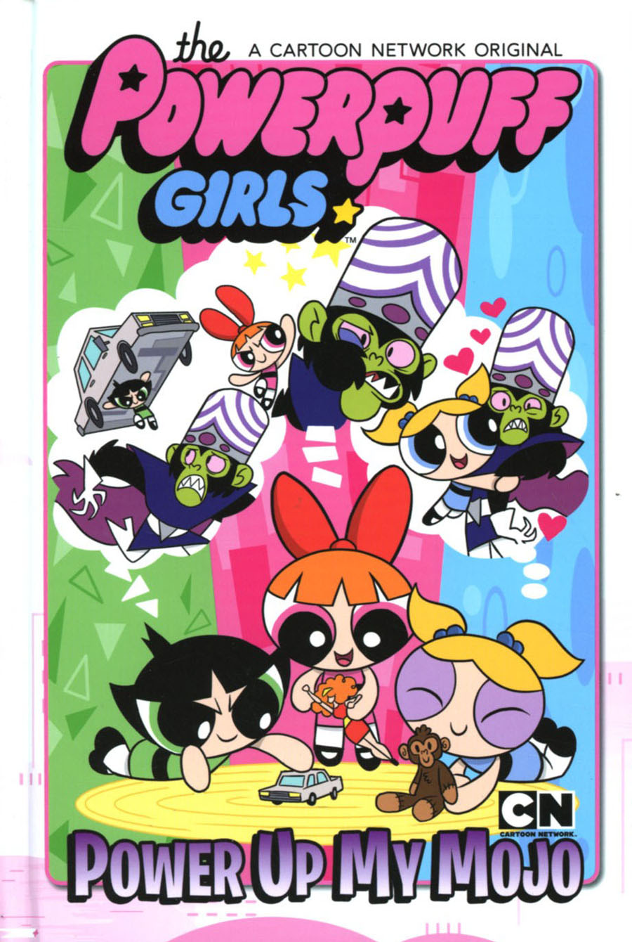 Powerpuff Girls Power Up My Mojo HC