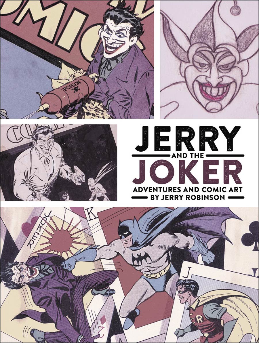 Jerry And The Joker Adventures And Comic Art By Jerry Robinson HC