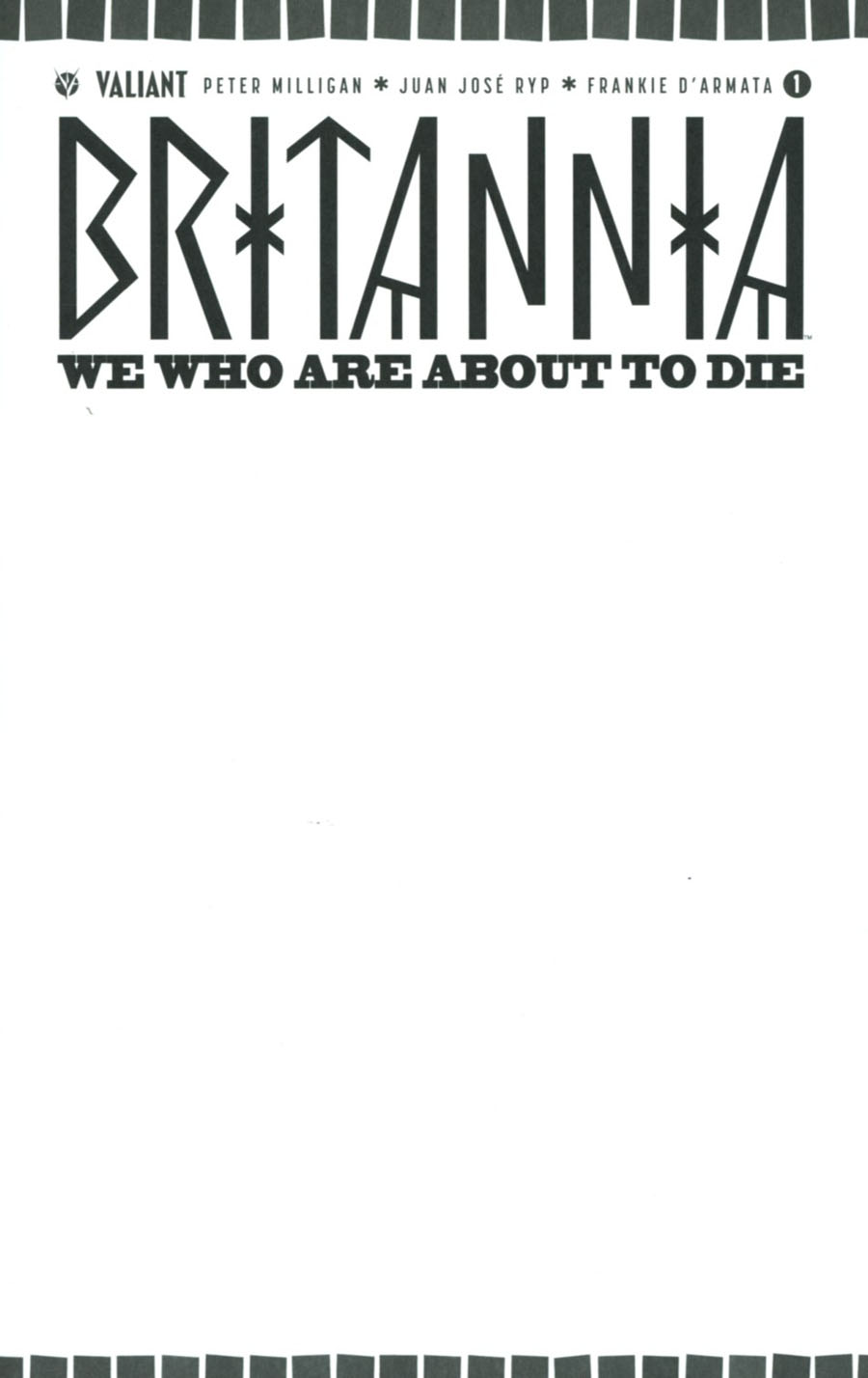 Britannia We Who Are About To Die #1 Cover C Variant Blank Cover