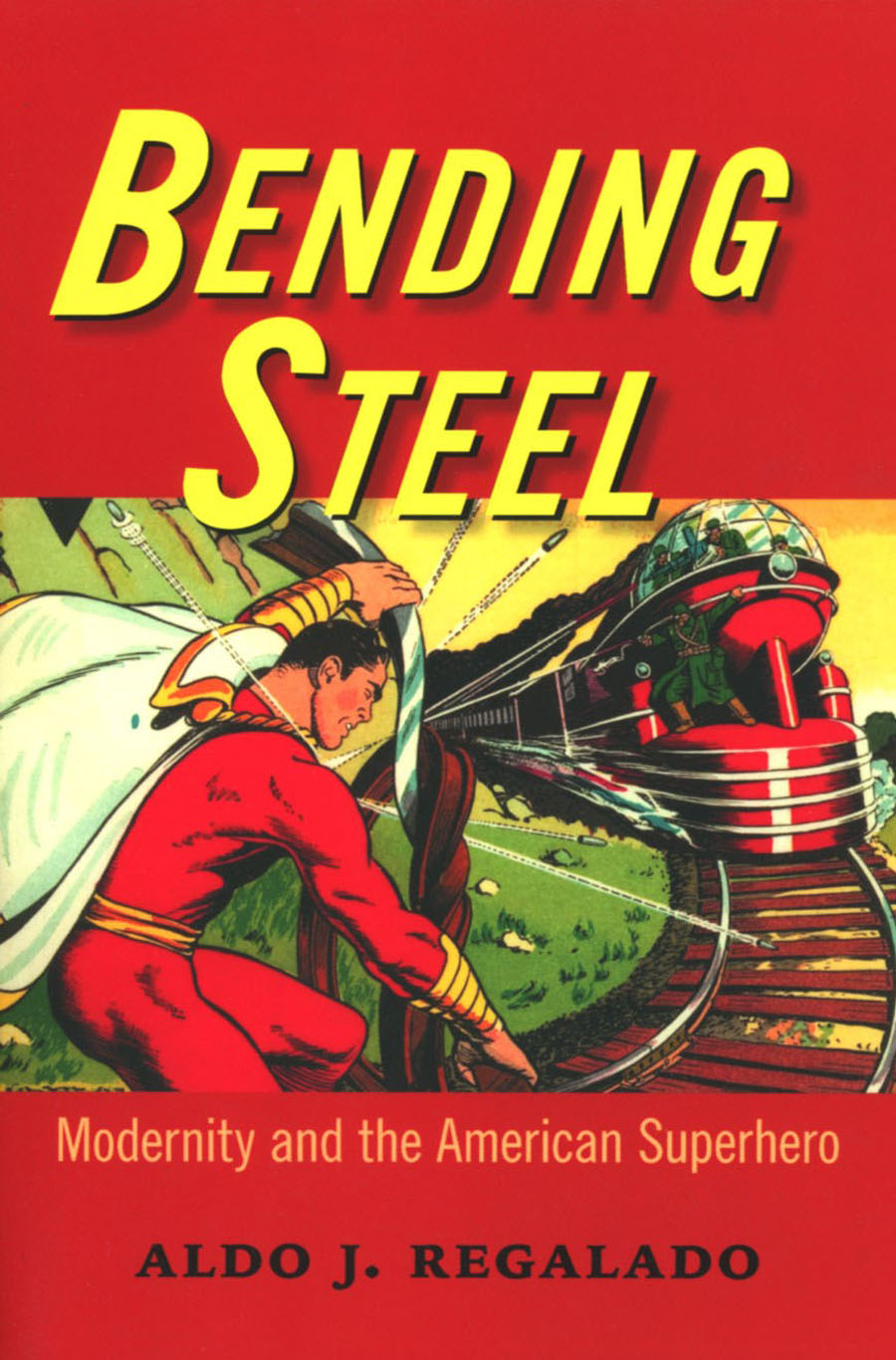 Bending Steel Modernity And The American Superhero SC