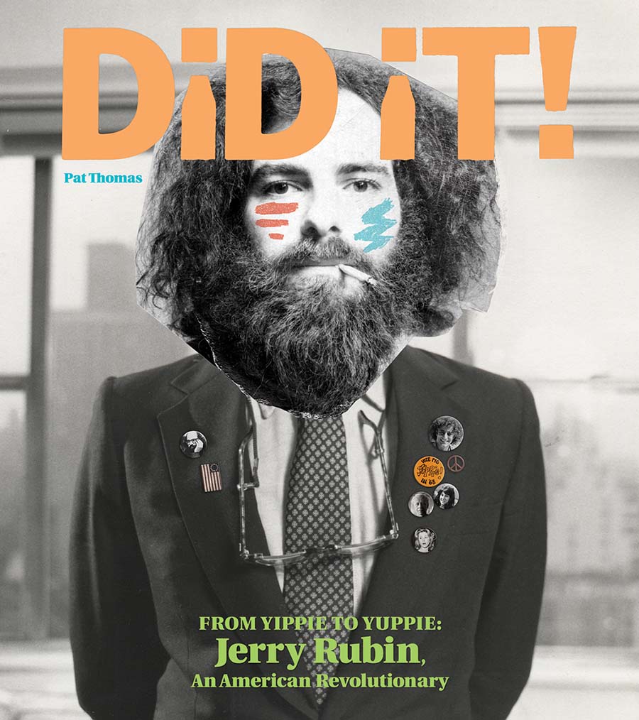 Did It From Yippie To Yuppie Jerry Rubin An American Revolutionary HC