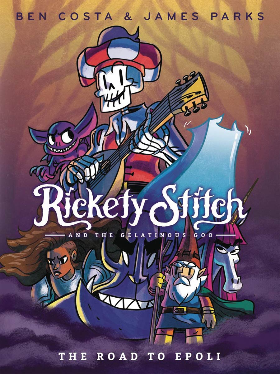 Rickety Stitch And The Gelatinous Goo Vol 1 Road To Epoli TP