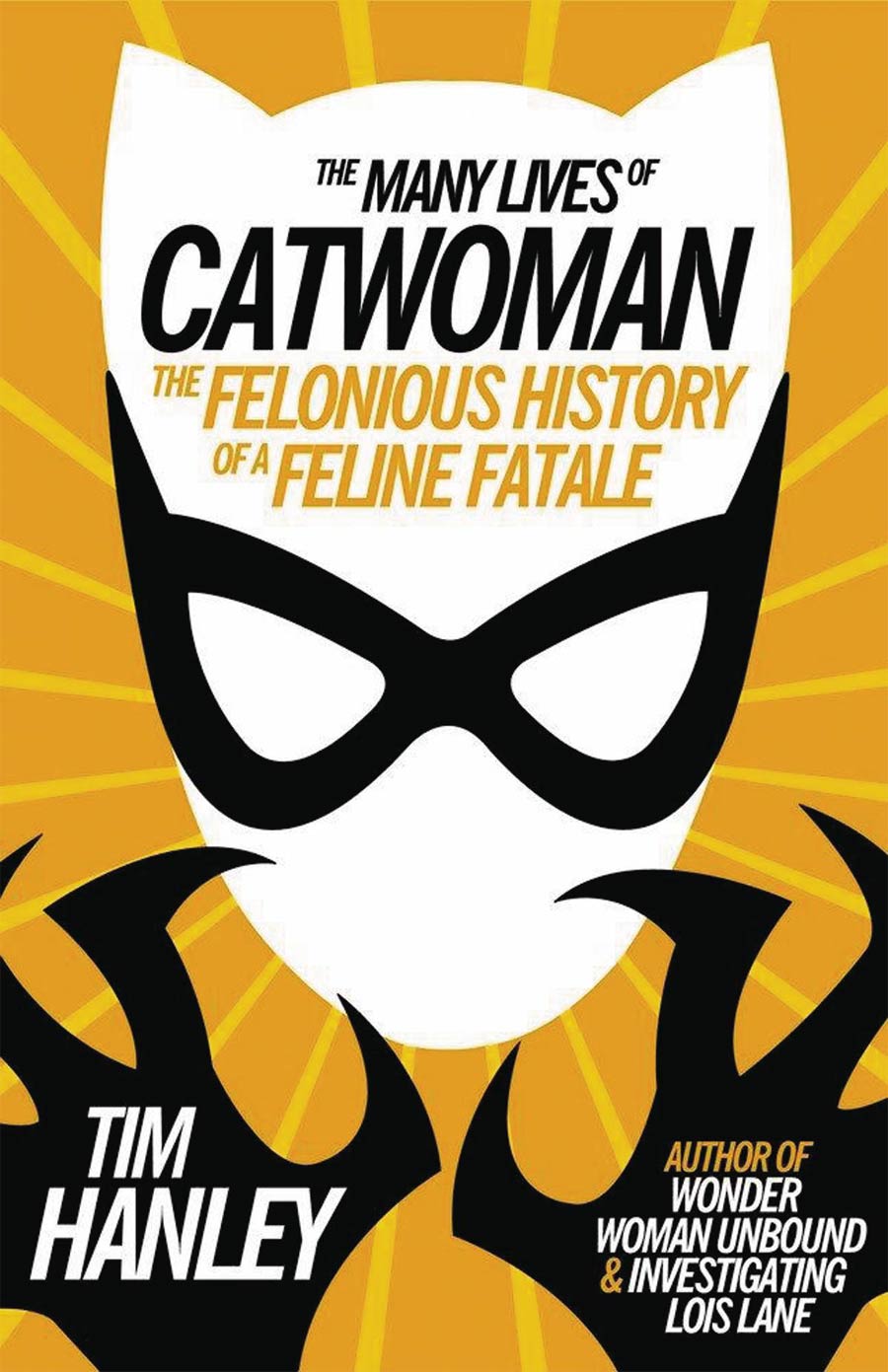 Many Lives Of Catwoman Felonious History Of A Feline Fatale SC