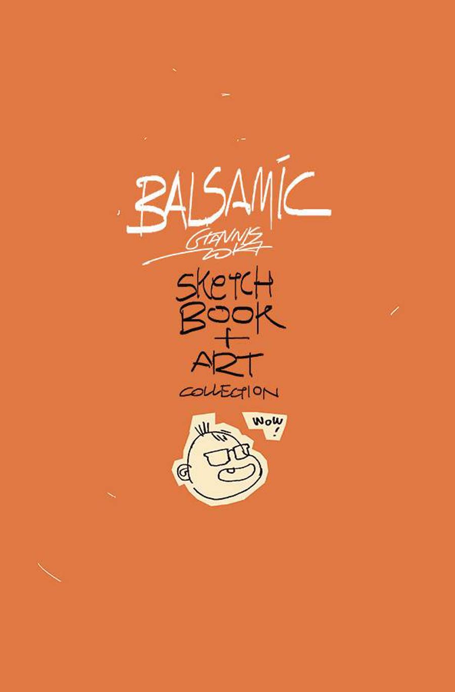 Balsamic A Sketchbook And Art Collection HC