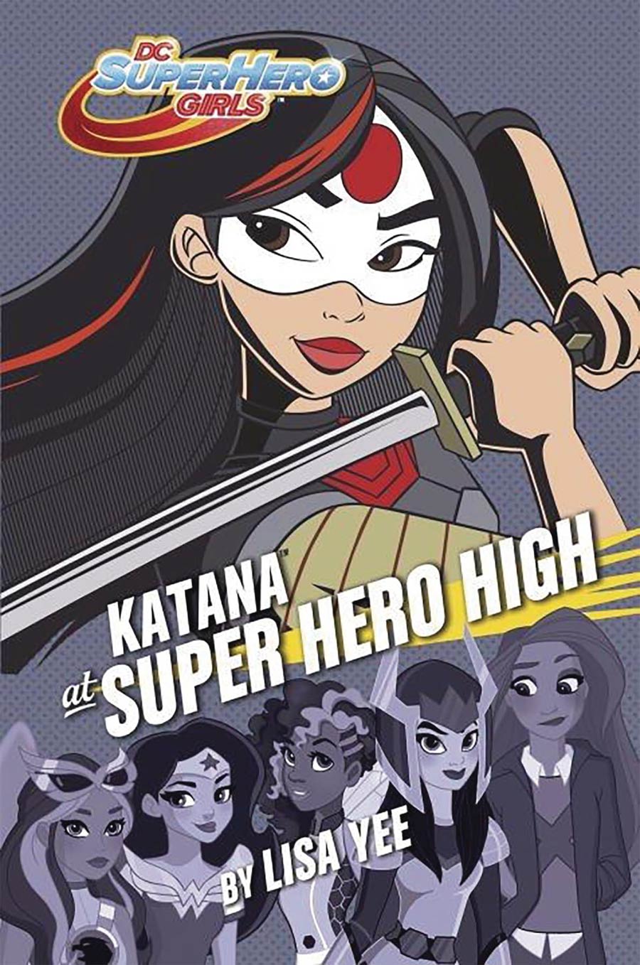 DC Super Hero Girls Katana At Super Hero High HC