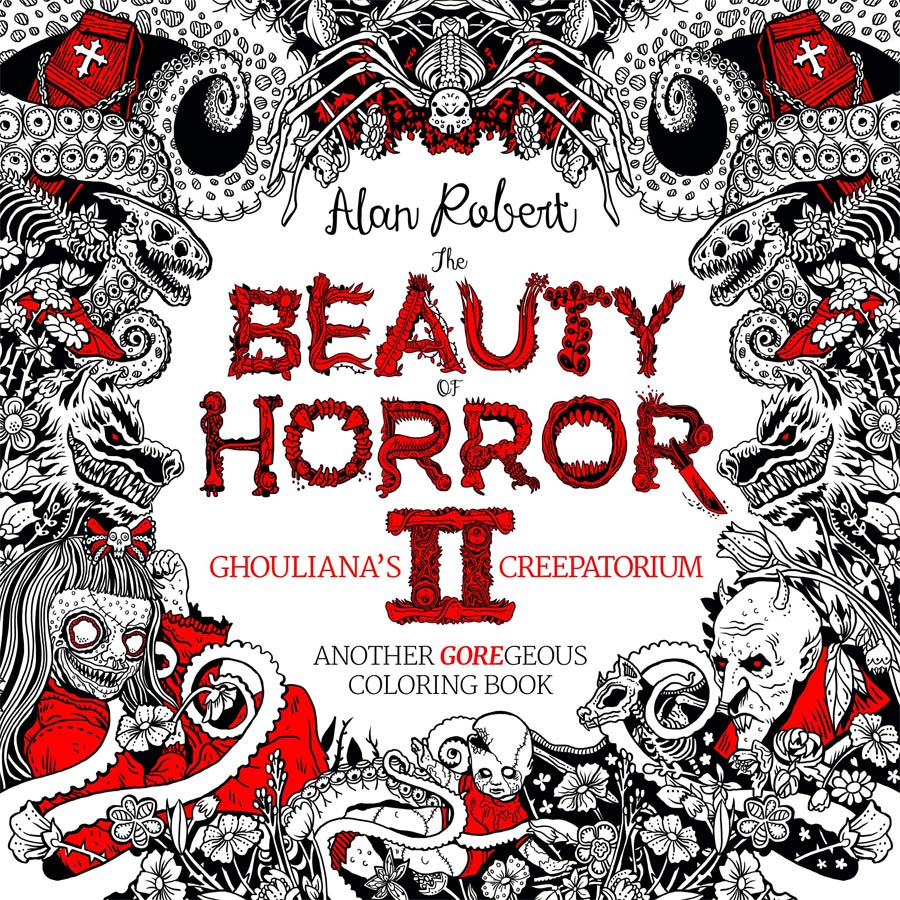 Beauty Of Horror II Ghoulianas Creepatorium Another Goregeous Coloring Book TP
