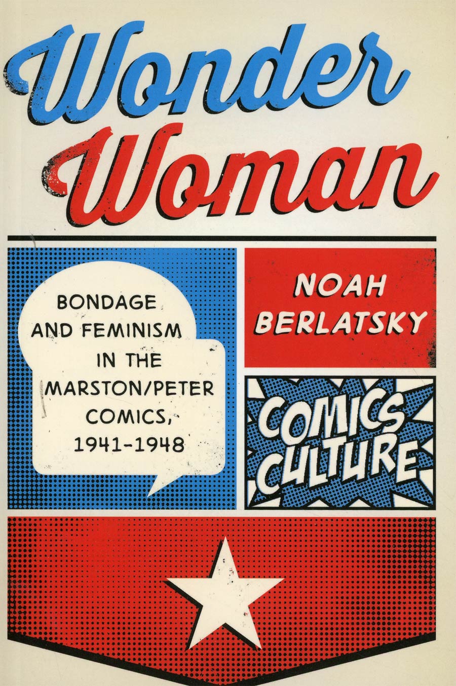 Wonder Woman Bondage And Feminism In The Marston/Peter Comics 1941-1948 SC Revised Edition