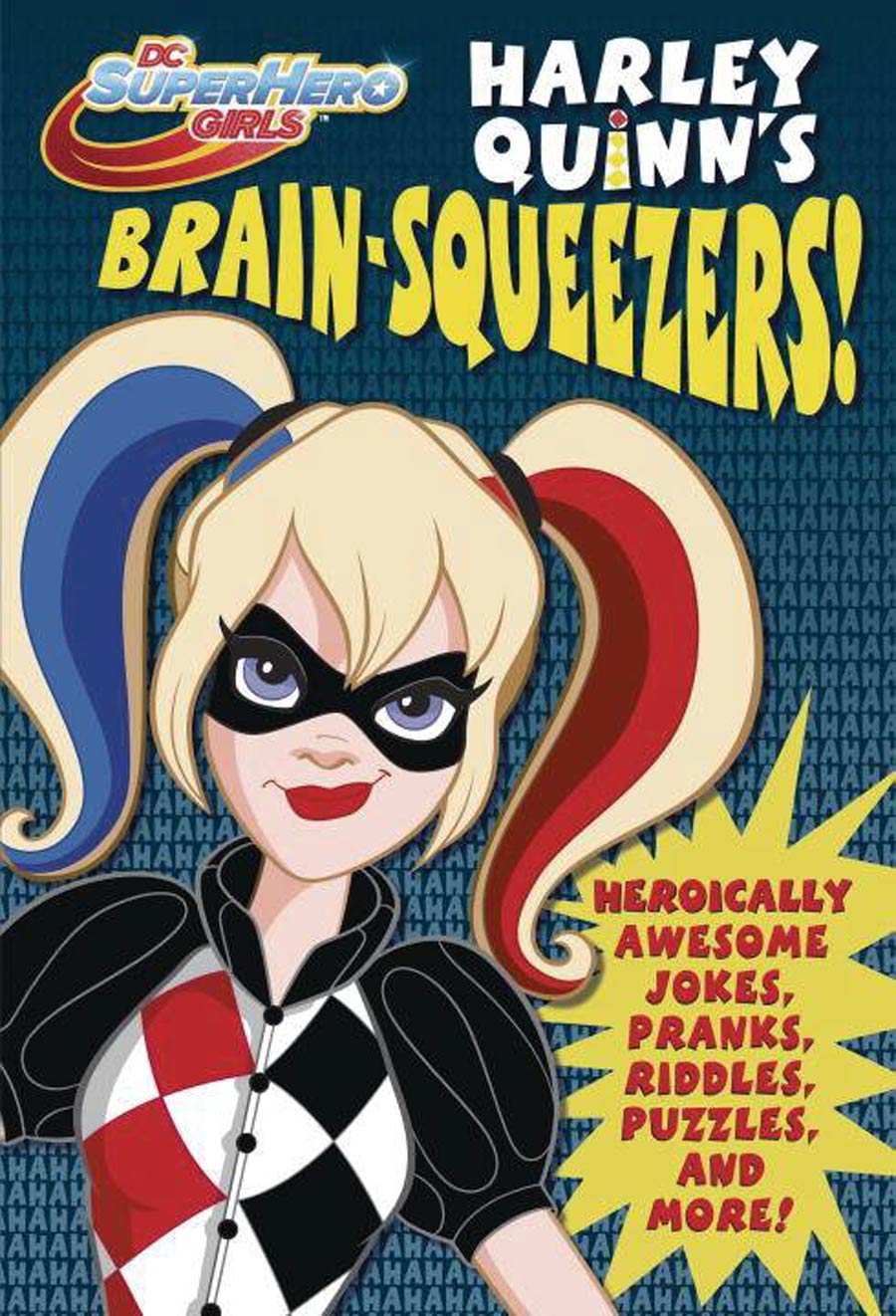 DC Super Hero Girls Harley Quinns Brain Squeezers SC