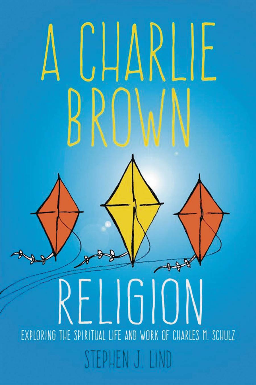 Charlie Brown Religion Spiritual Life And Work Of Charles M Schulz SC