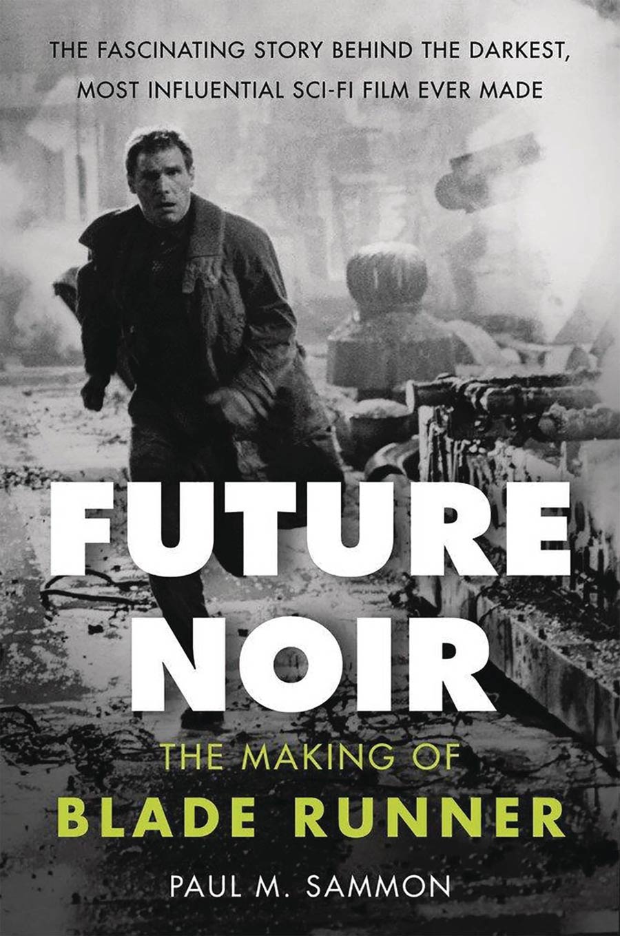 Future Noir Making Of Blade Runner Revised & Updated Edition SC