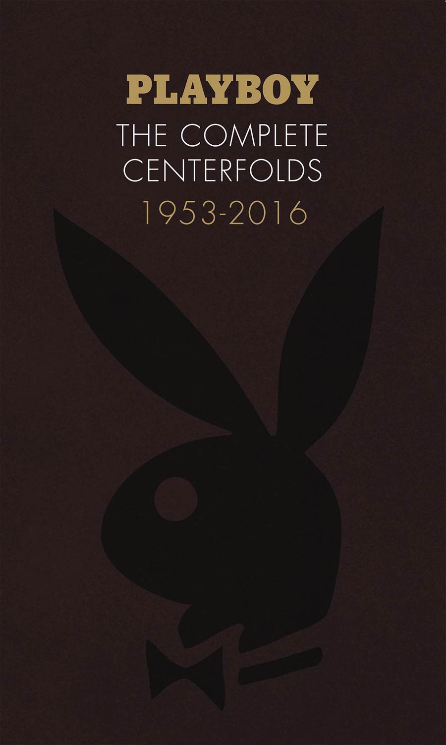 Playboy The Complete Centerfolds 1953-2016 HC