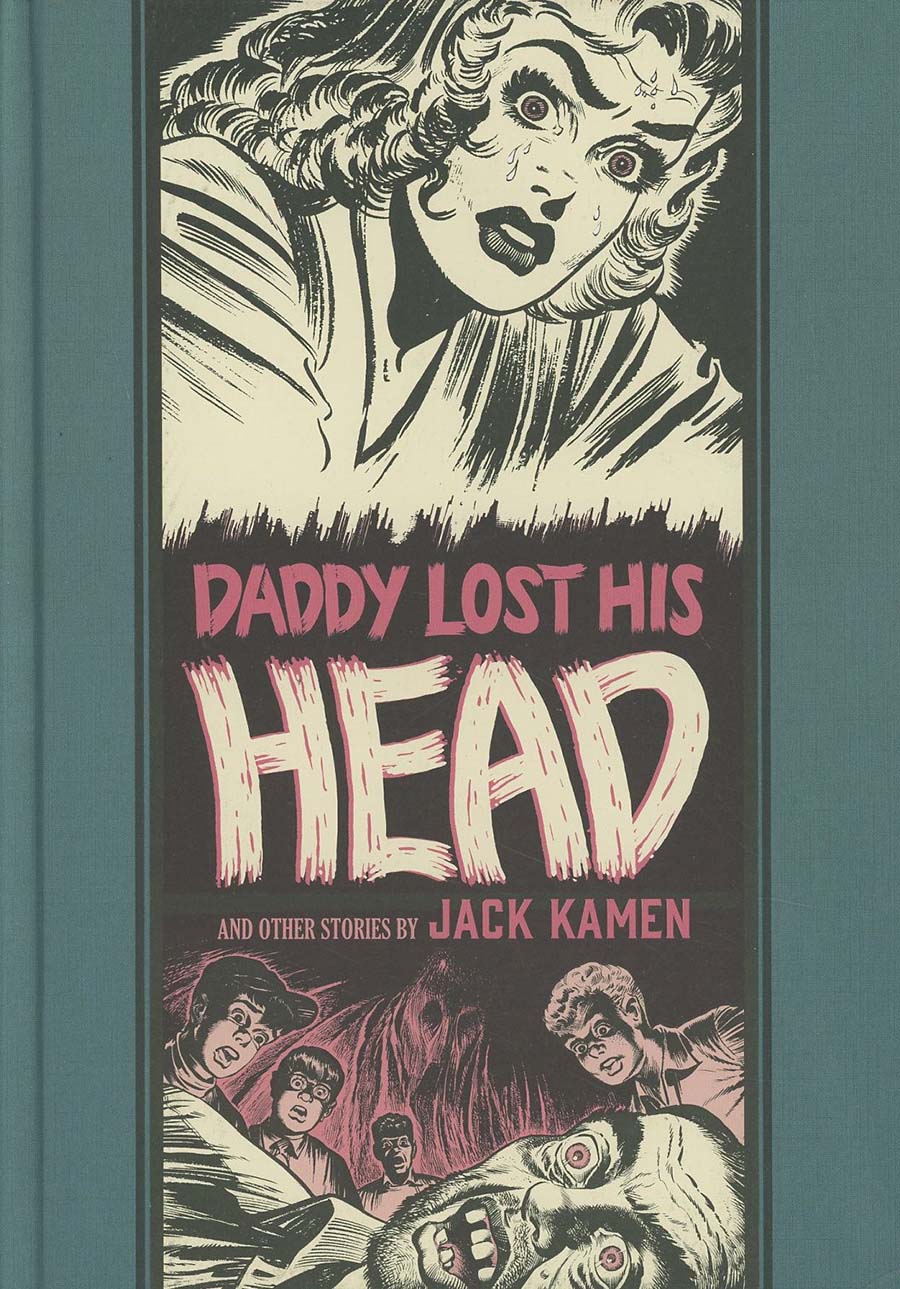 Daddy Lost His Head And Other Stories By Jack Kamen & Al Feldstein With Ray Bradbury HC