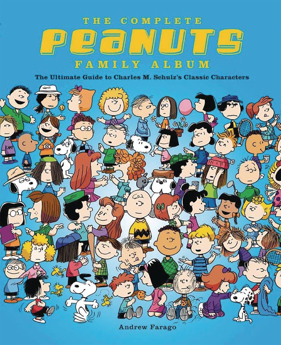 Complete Peanuts Family Album Ultimate Guide To Charles M Schulzs Classic Characters HC
