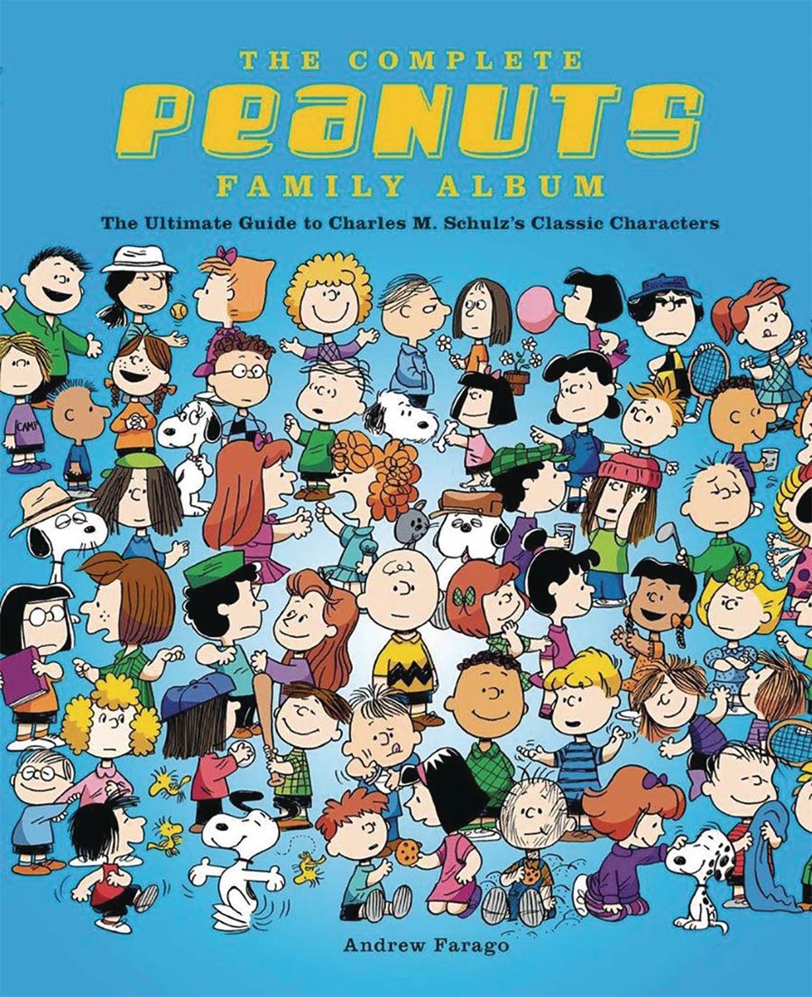Complete Peanuts Family Album Ultimate Guide To Charles M Schulzs Classic Characters HC