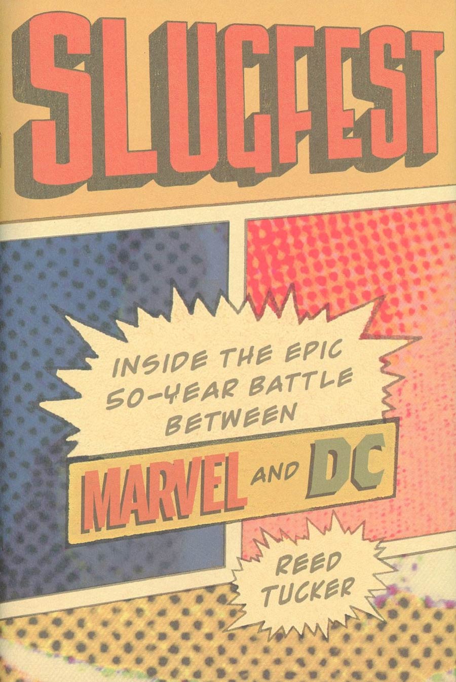 Slugfest Inside The Epic 50-Year Battle Between Marvel & DC HC