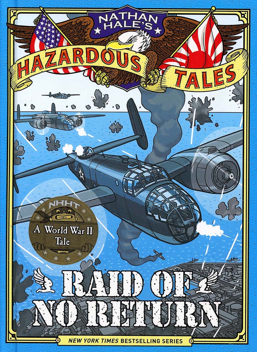 Nathan Hales Hazardous Tales Vol 7 Raid Of No Return HC