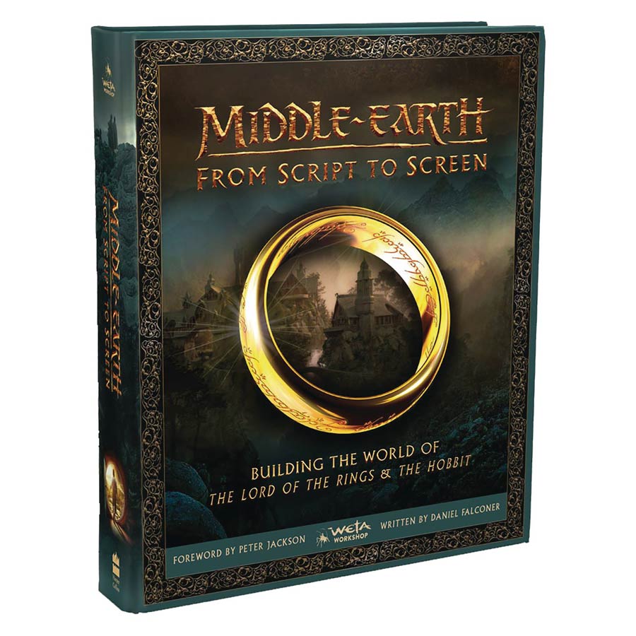 Middle-Earth From Script To Screen Building The World Of The Lord Of The Rings And The Hobbit HC