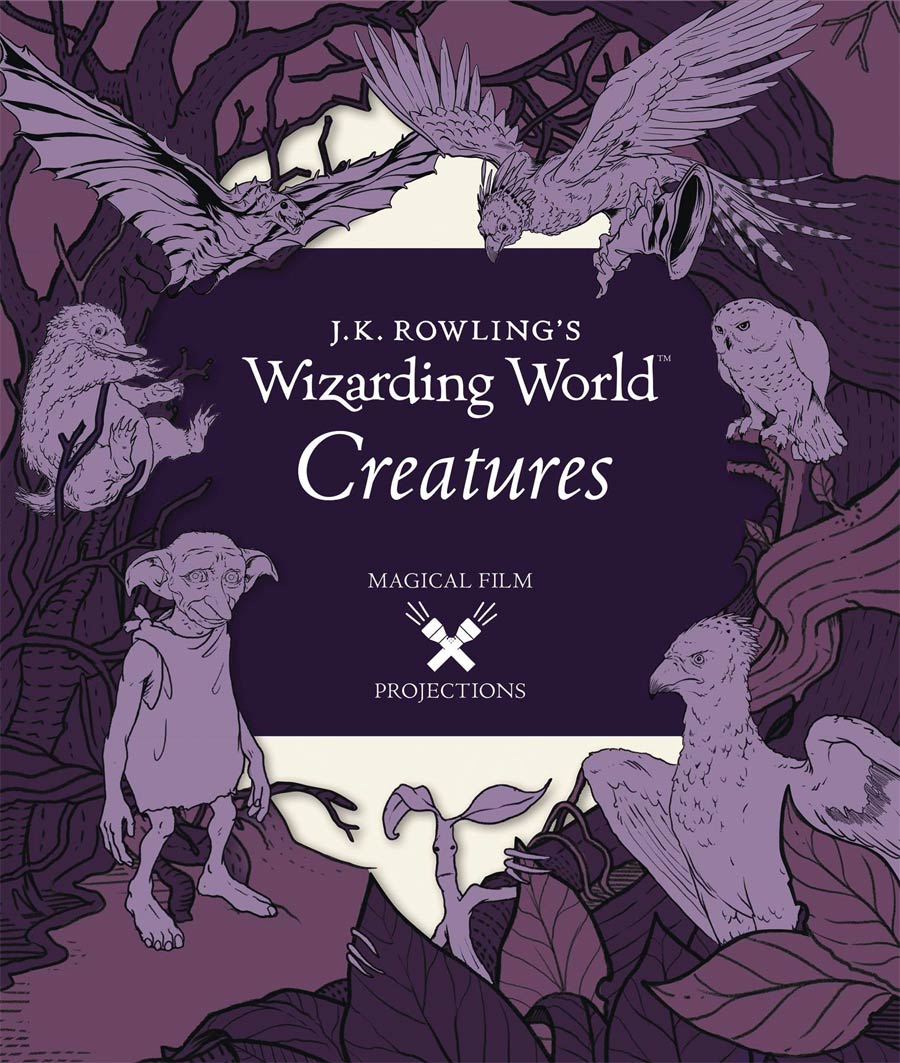 J.K. Rowlings Wizarding World Magical Film Projections Creatures HC