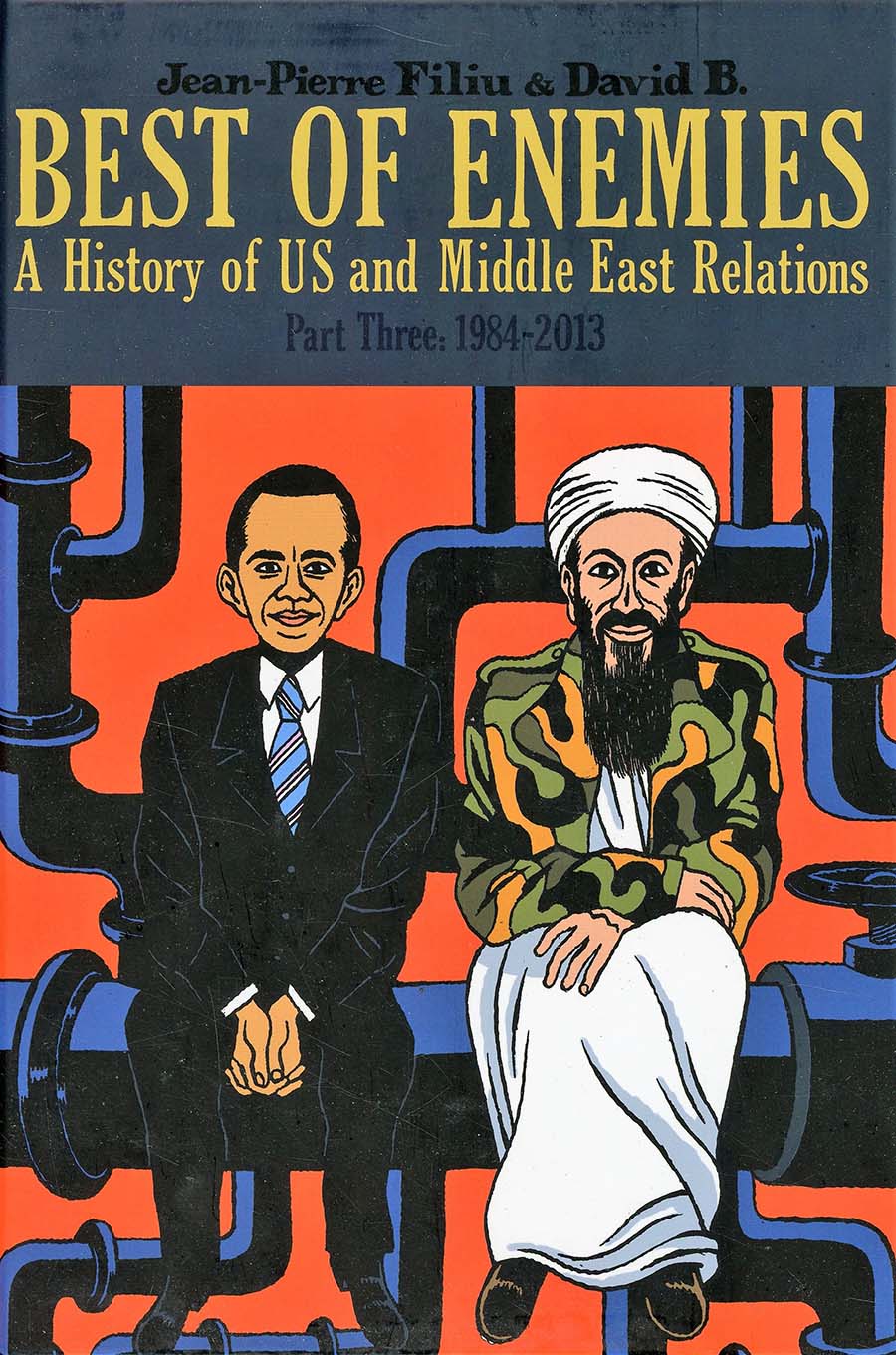 Best Of Enemies A History Of US And Middle East Relations Part 3 1984-2013 HC