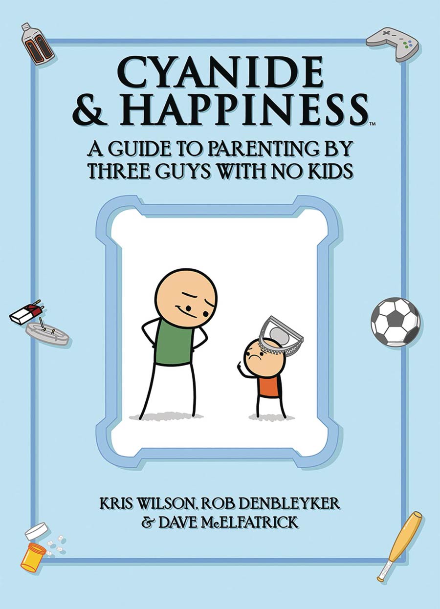 Cyanide & Happiness A Guide To Parenting By Three Guys With No Kids TP