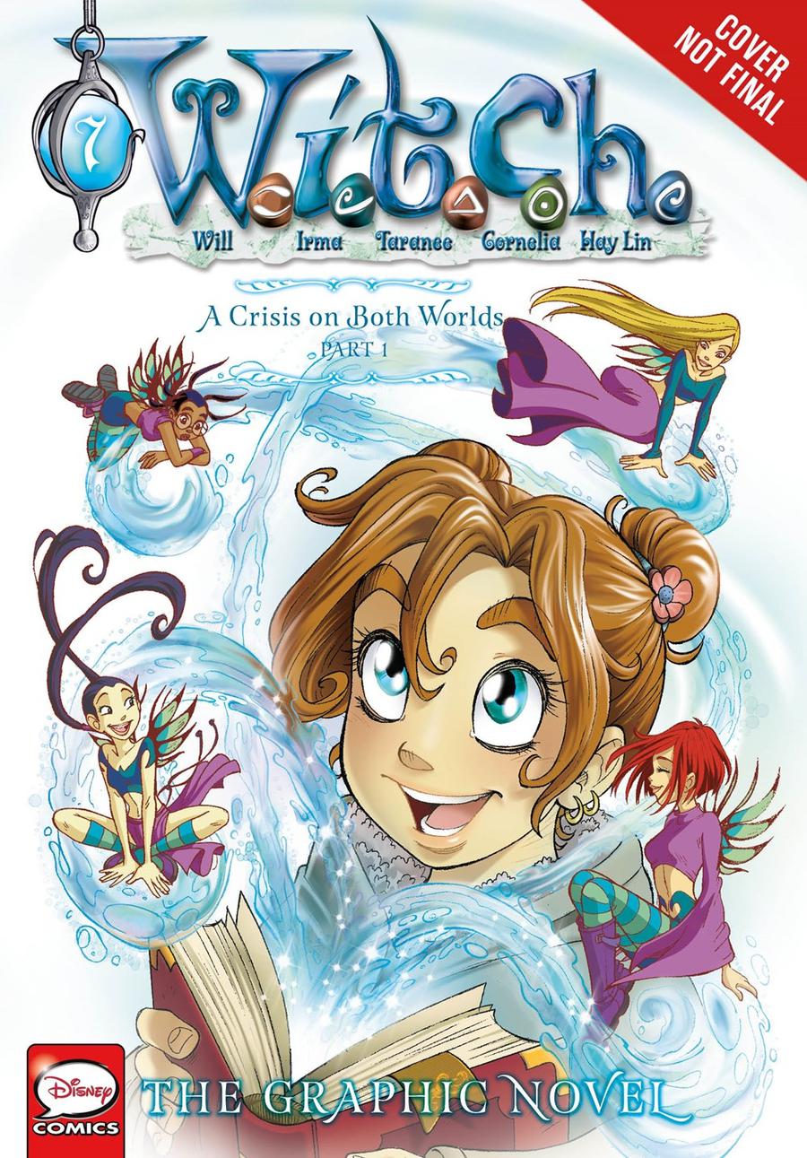 W.I.T.C.H. The Graphic Novel Part III A Crisis On Both Worlds Vol 1 GN