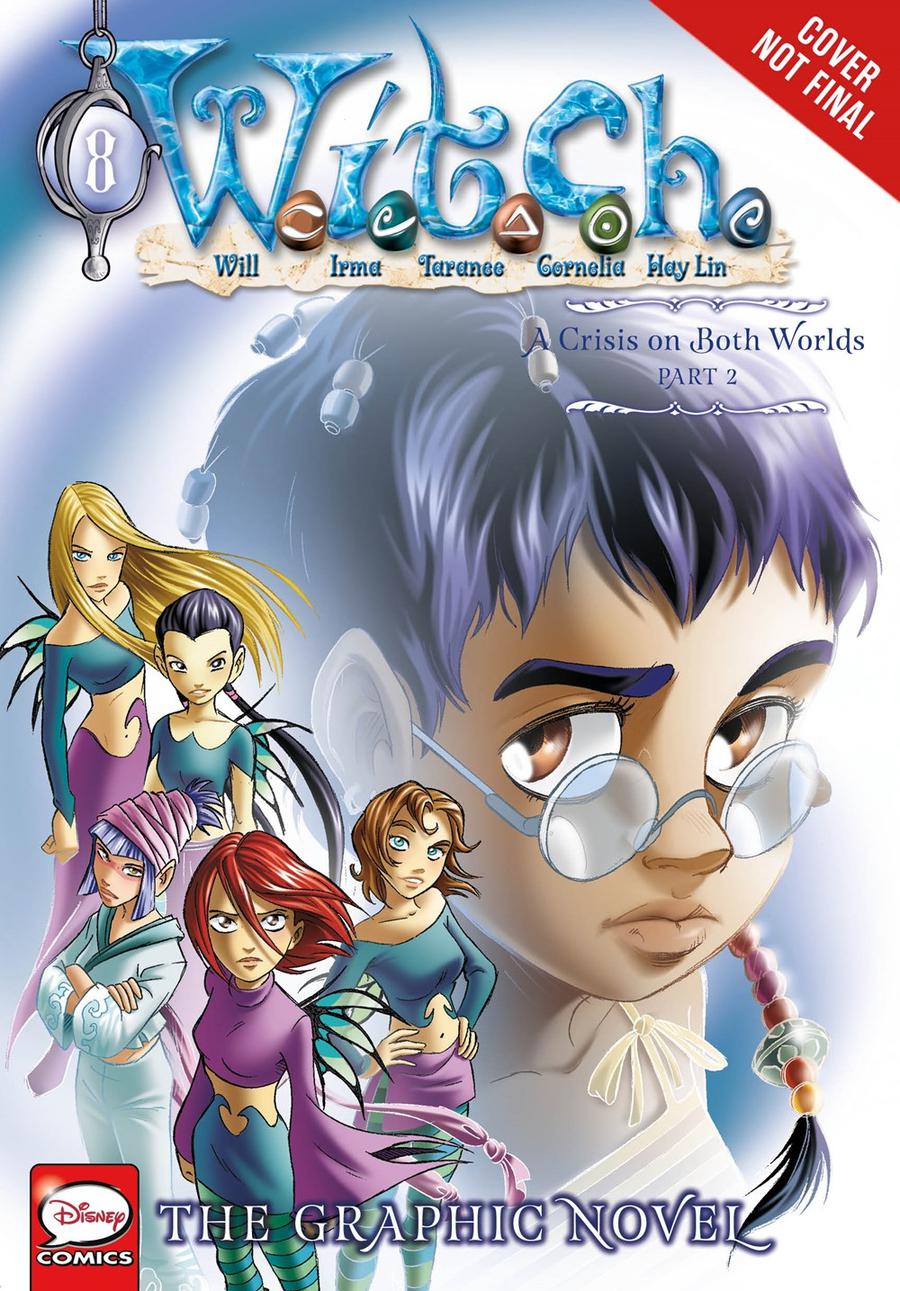 W.I.T.C.H. The Graphic Novel Part III A Crisis On Both Worlds Vol 2 GN