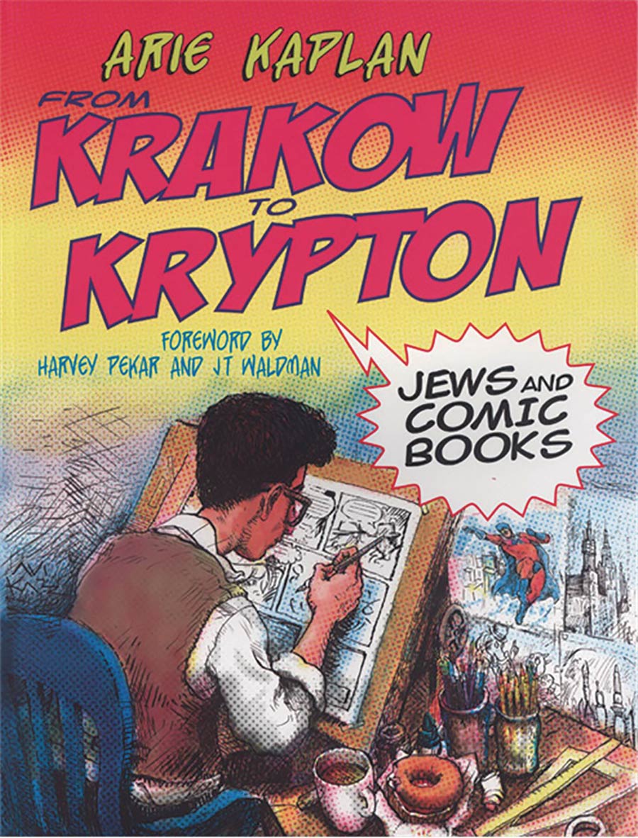 From Krakow To Krypton Jews And Comic Books SC New Printing