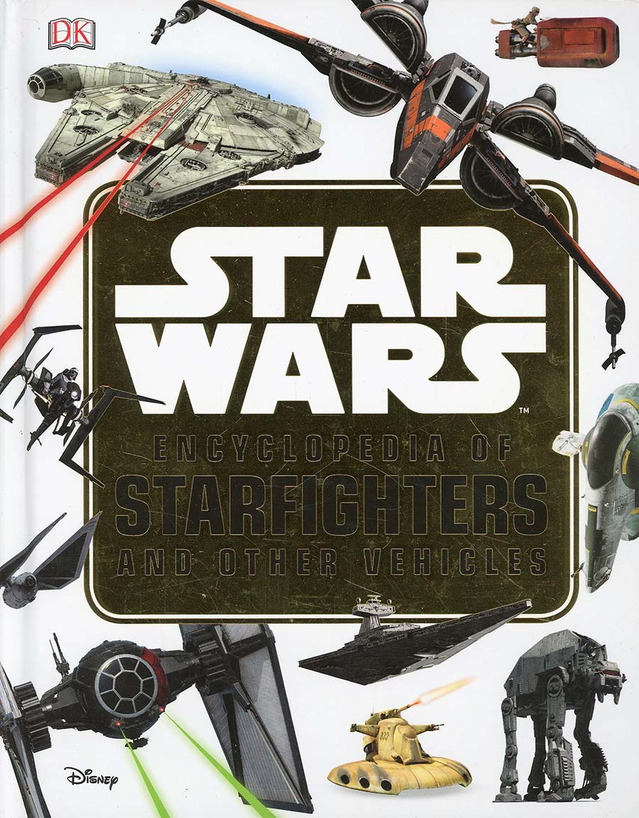 Star Wars Encyclopedia Of Starfighters And Other Vehicles HC