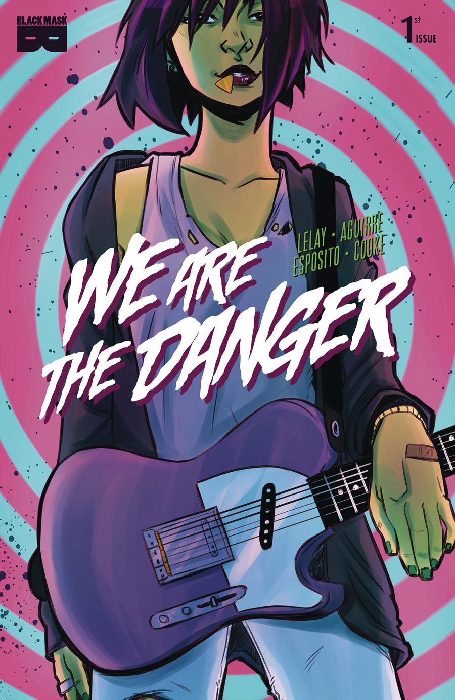 We Are The Danger #1 Cover A Regular Fabian Lelay Cover