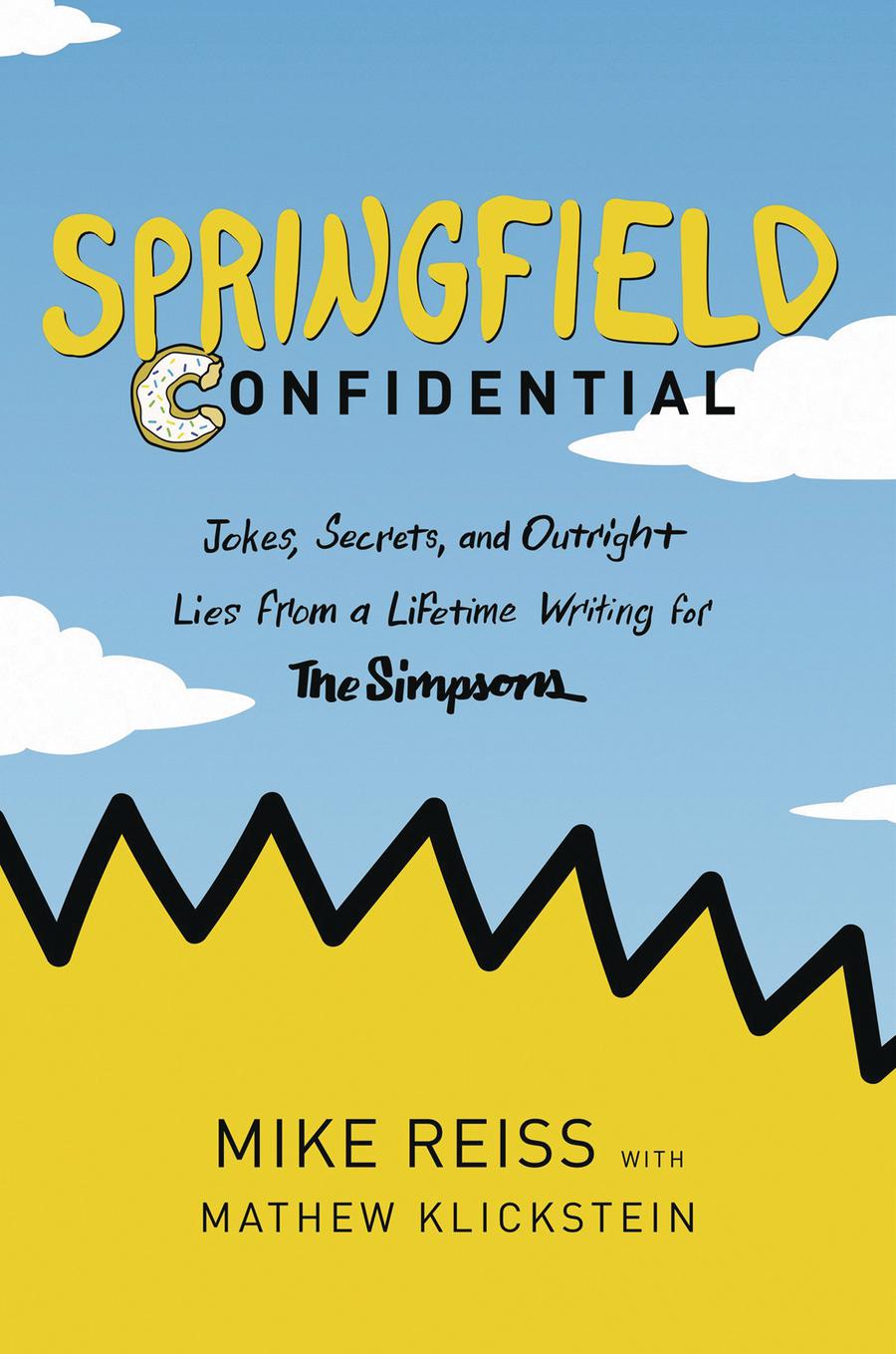 Springfield Confidential Jokes Secrets And Outright Lies From A Lifetime Writing For The Simpsons HC