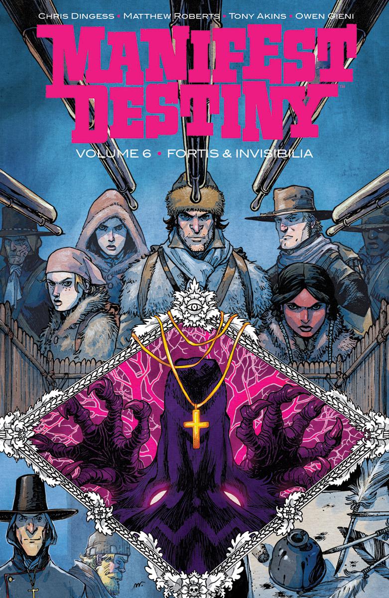 Manifest Destiny Vol 6 Fortis & Invisibilia TP