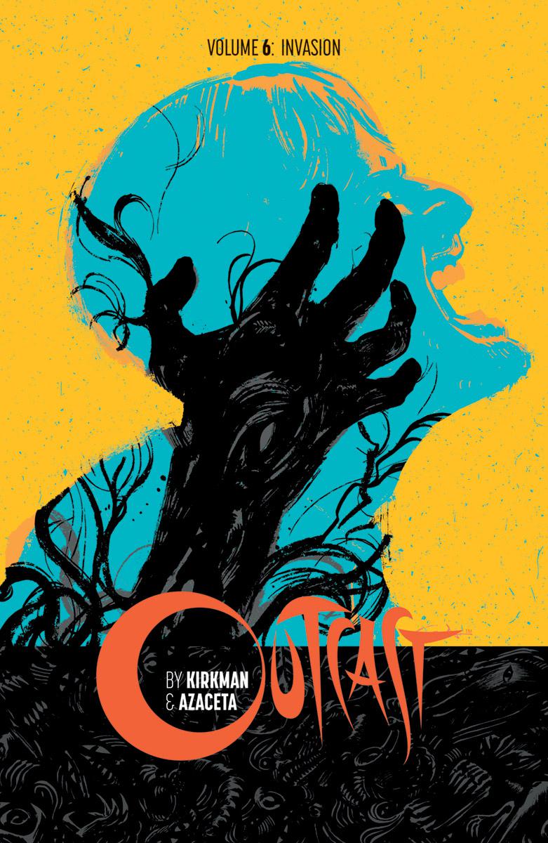 Outcast By Kirkman & Azaceta Vol 6 Invasion TP