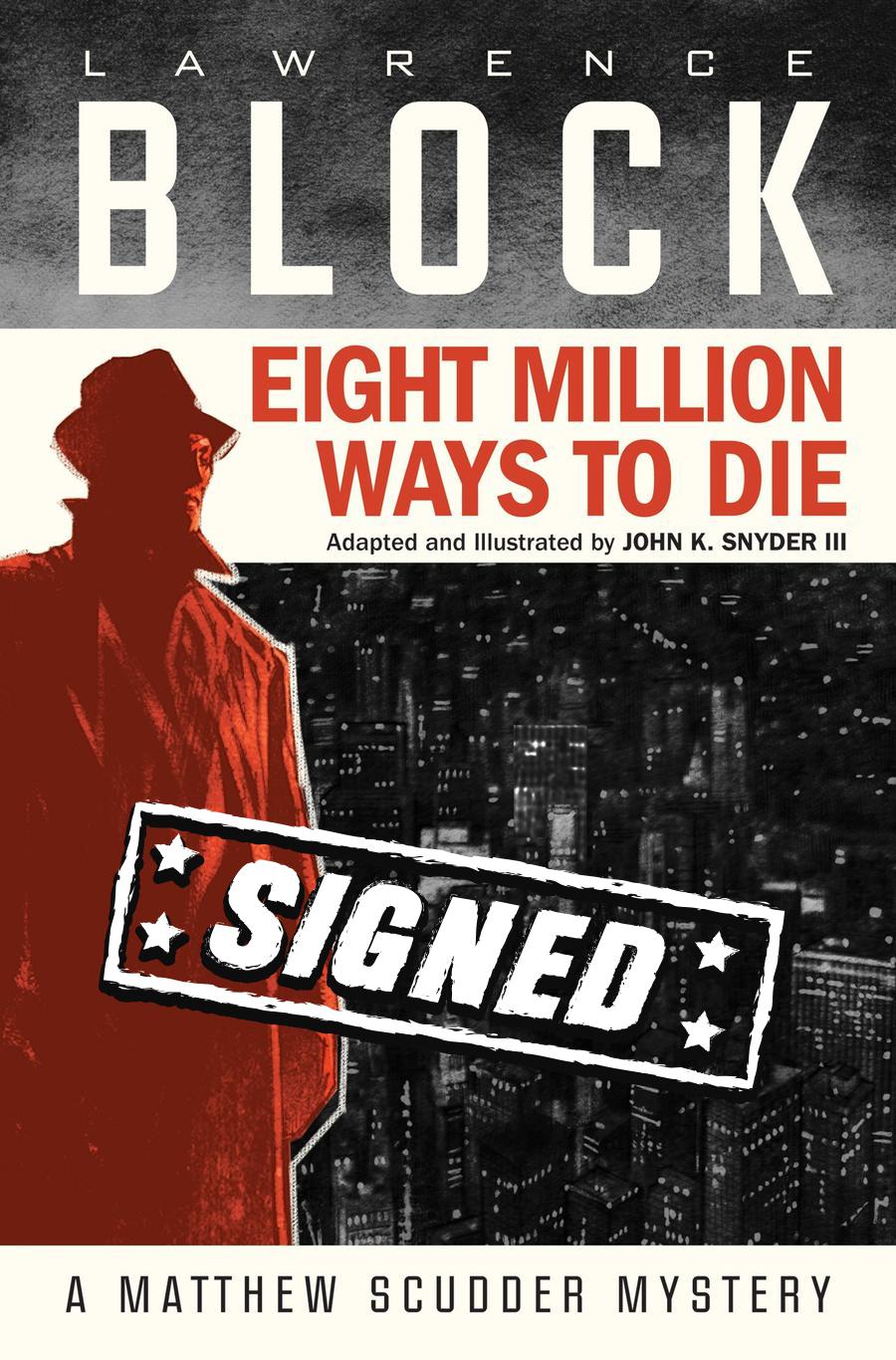 Eight Million Ways To Die HC Signed By Lawrence Block & John K Snyder III (Limit 1 Per Customer)