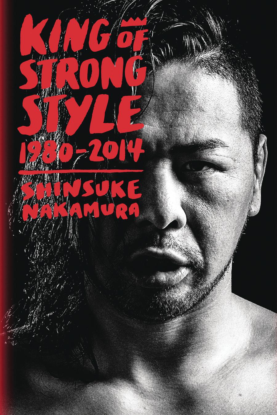 King Of Strong Style 1980-2014 HC
