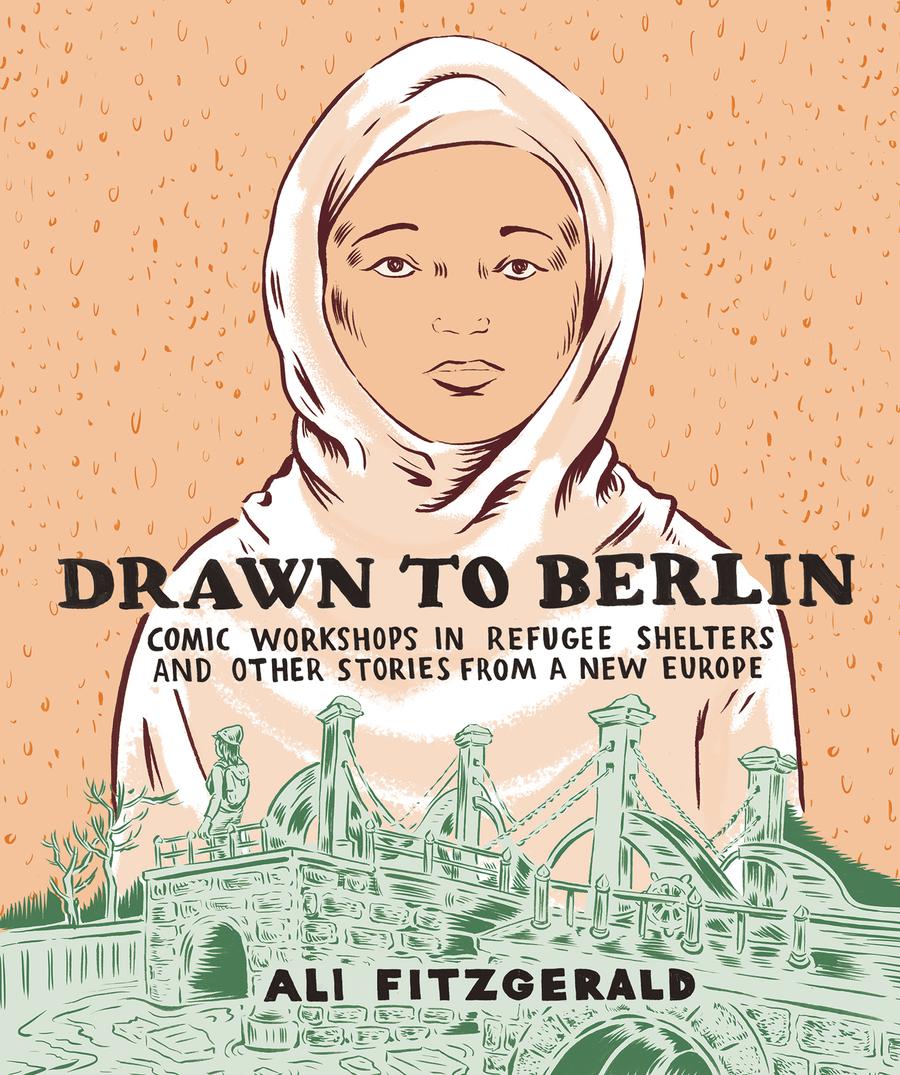 Drawn To Berlin Comic Workshops In Refugee Shelters And Other Stories From A New Europe HC