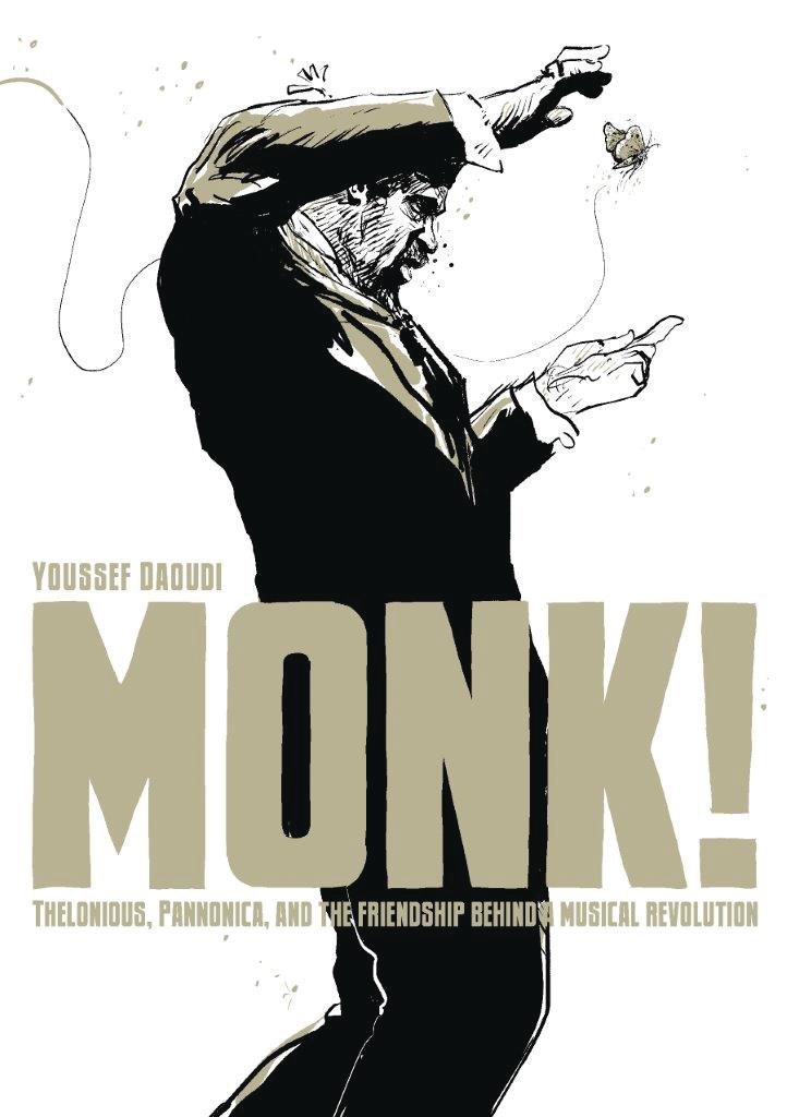 Monk Thelonious Pannonica And The Friendship Behind A Musical Revolution HC