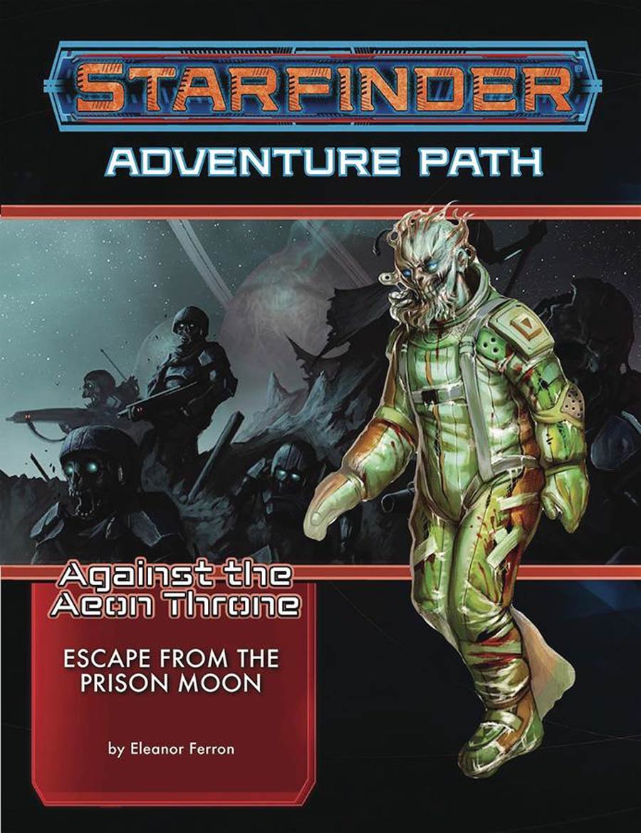 Starfinder Adventure Path Against The Aeon Throne Part 2 Escape From The Prison Moon TP